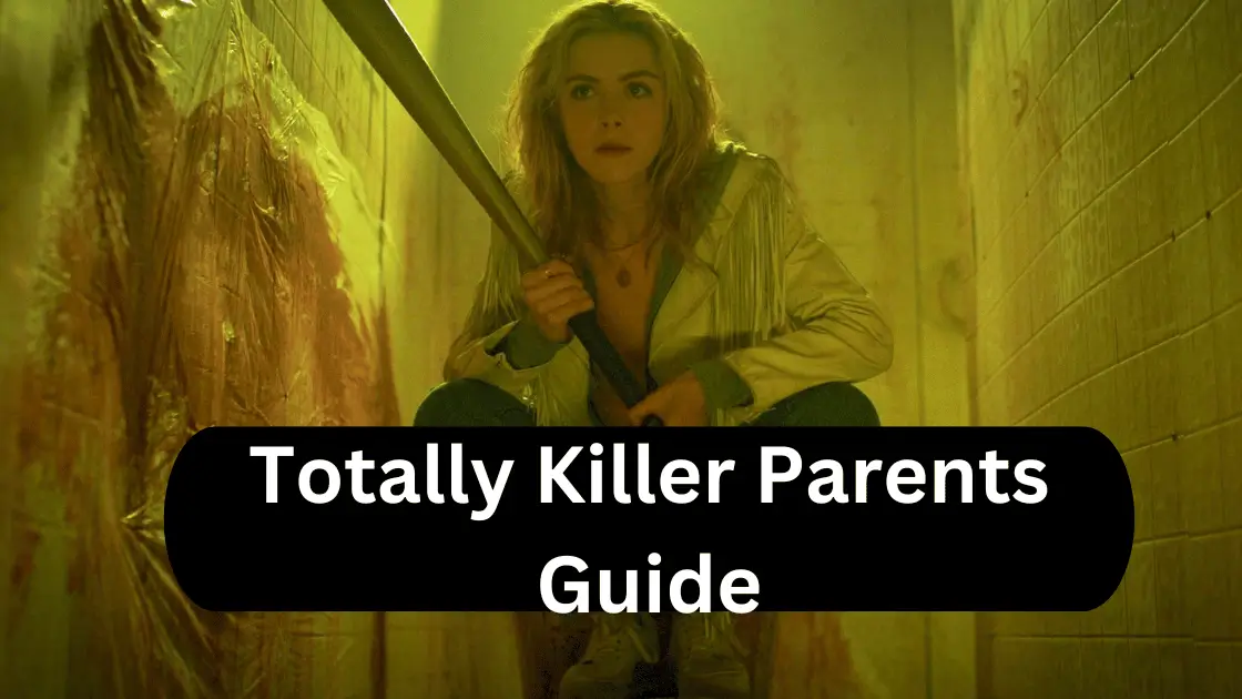 totally killer parents guide