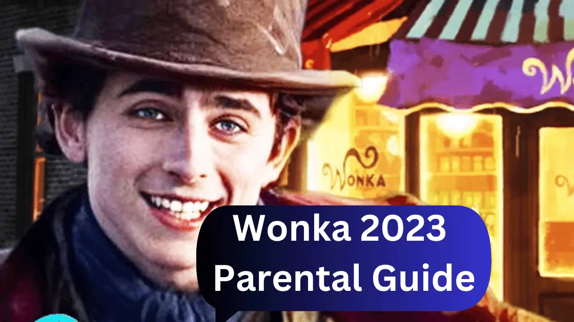 Wonka 2023 Parents Guide