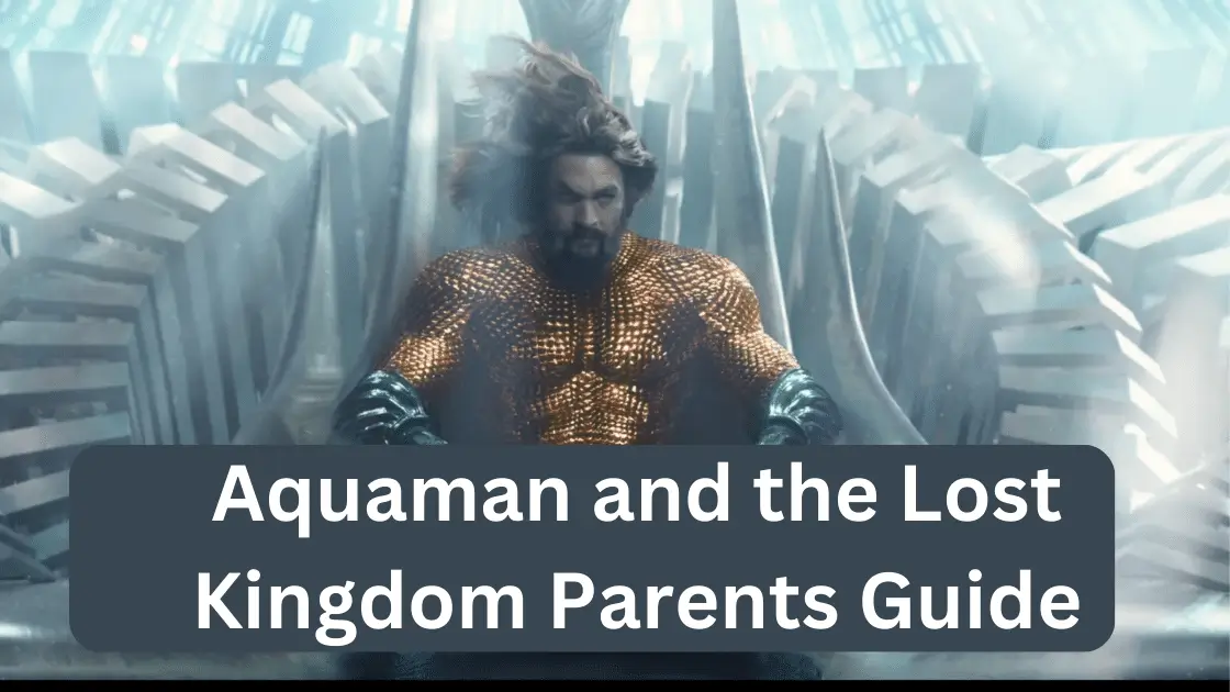 Aquaman and the Lost Kingdom Parents Guide
