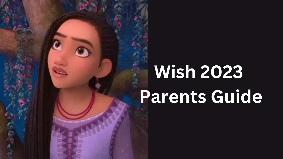 Wish 2023 Parents Guide